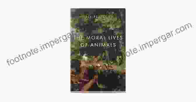 A Captivating Image Of The Book 'The Moral Lives Of Animals,' Featuring A Vibrant Array Of Diverse Animal Species, Evoking The Profound Significance Of Animal Ethics. The Moral Lives Of Animals