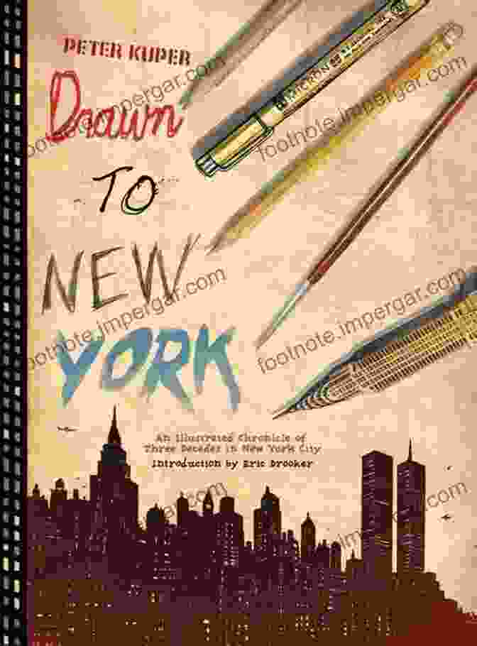 An Illustrated Chronicle Of Three Decades In New York City Drawn To New York: An Illustrated Chronicle Of Three Decades In New York City