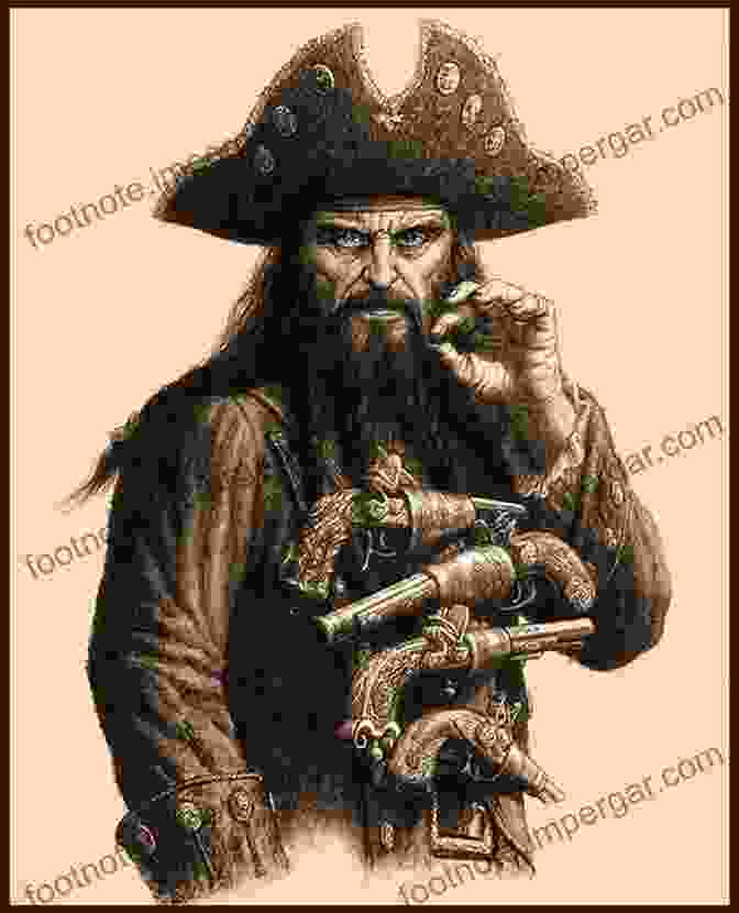 Blackbeard, The Legendary Pirate, With His Signature Long Beard And Fearsome Appearance. The History Of The Lost Pirate Kingdom: History Of Piracy In The Caribbean Biographies Of The Most Notorious Pirates