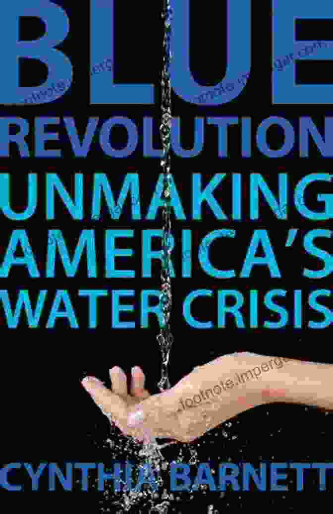 Blue Revolution: Unmaking America's Water Crisis Blue Revolution: Unmaking America S Water Crisis