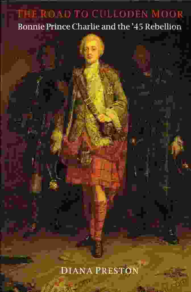 Bonnie Prince Charlie And The 45 Rebellion Book Cover The Road To Culloden Moor: Bonnie Prince Charlie And The 45 Rebellion