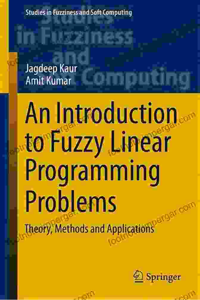 Book Cover Of 'Theory, Methods And Applications: Studies In Fuzziness And Soft Computing 340' An To Fuzzy Linear Programming Problems: Theory Methods And Applications (Studies In Fuzziness And Soft Computing 340)