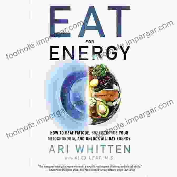 Eat For Energy By Ari Whitten And Alex Leaf SUMMARY Eat For Energy By Ari Whitten Alex Leaf M S : How To Beat Fatigue Supercharge Your Mitochondria And Unlock All Day Energy