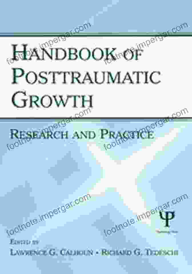 Handbook Of Posttraumatic Growth Research And Practice Handbook Of Posttraumatic Growth: Research And Practice