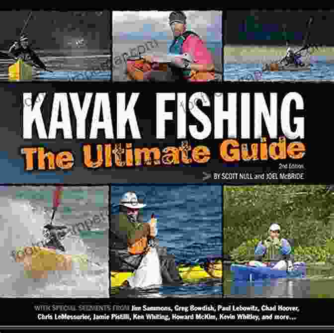 Kayak Fishing Second Edition The Complete Guide Kayak Fishing Second Edition: The Complete Guide