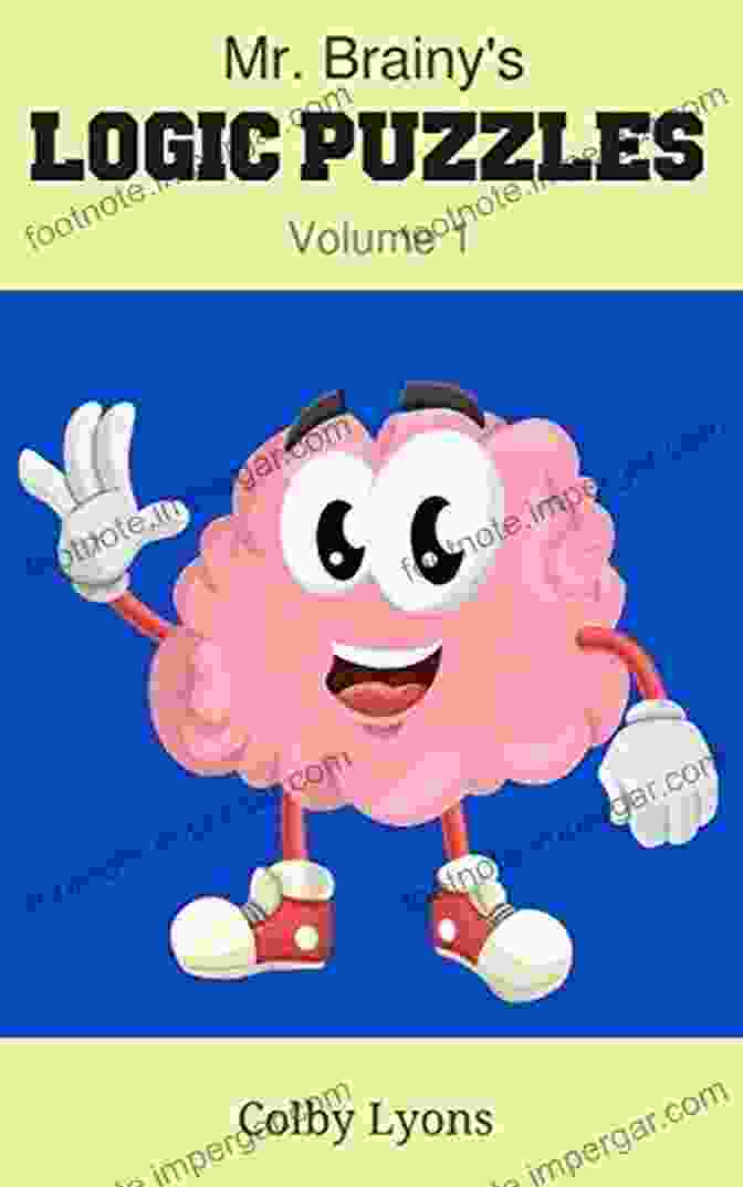 Mr. Brainy Logic Puzzles Volume Book Cover Featuring Intricate Brain Illustration Mr Brainy S Logic Puzzles Volume 1: Fun And Challenging Logic Puzzles