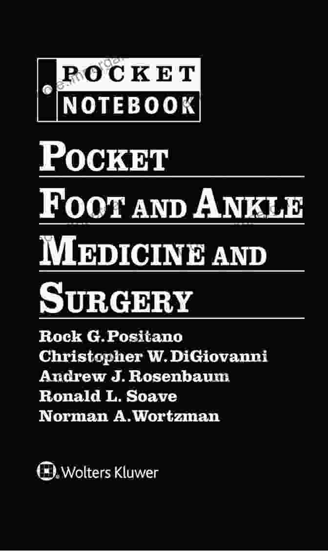 Pocket Foot And Ankle Medicine And Surgery Pocket Notebook Series Comprehensive Guide For Medical Professionals Pocket Foot And Ankle Medicine And Surgery (Pocket Notebook Series)