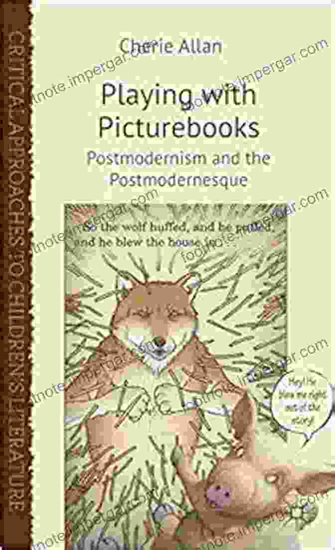 Postmodernesque Children's Book Cover Playing With Picturebooks: Postmodernism And The Postmodernesque (Critical Approaches To Children S Literature)