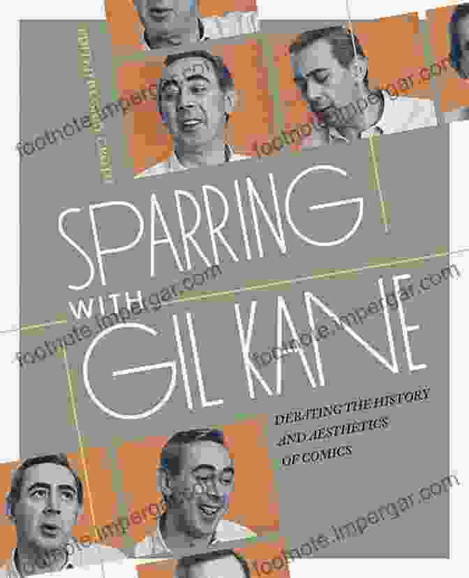 Sparring With Gil Kane Book Cover Sparring With Gil Kane: Colloquies On Comic Art And Aesthetics: Debating The History And Aesthetics Of Comics