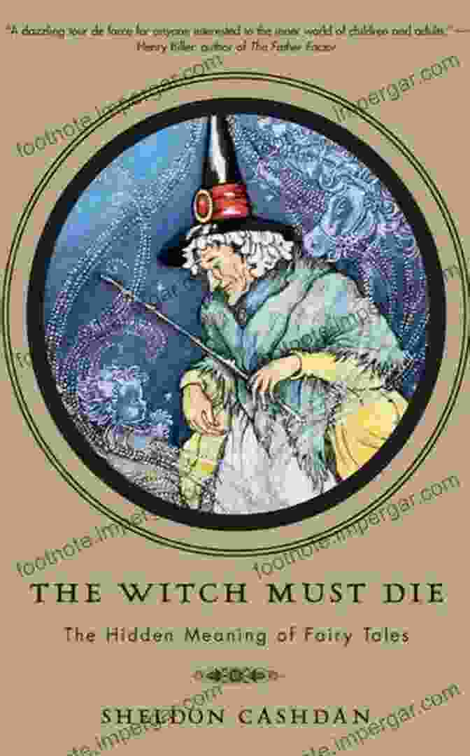 The Captivating Cover Of 'The Witch Must Die', Adorned With A Stunning Illustration Of A Woman Holding A Skull, Evoking Both Intrigue And A Sense Of Foreboding The Witch Must Die: The Hidden Meaning Of Fairy Tales