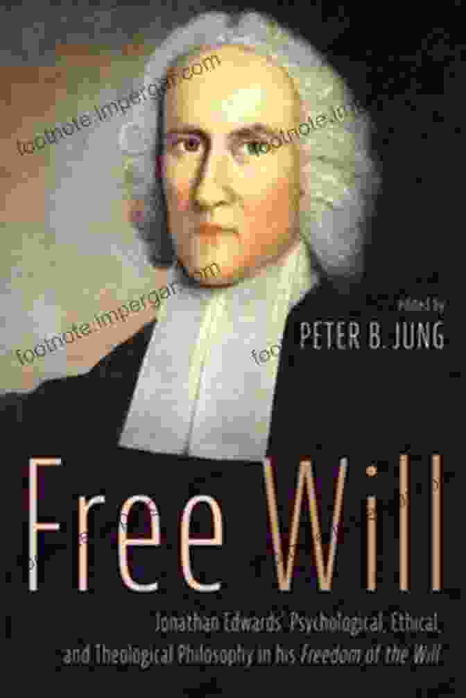 The Cover Of 'The Freedom Of The Will' By Jonathan Edwards, An Iconic Work In Philosophical And Theological Discourse The Freedom Of The Will