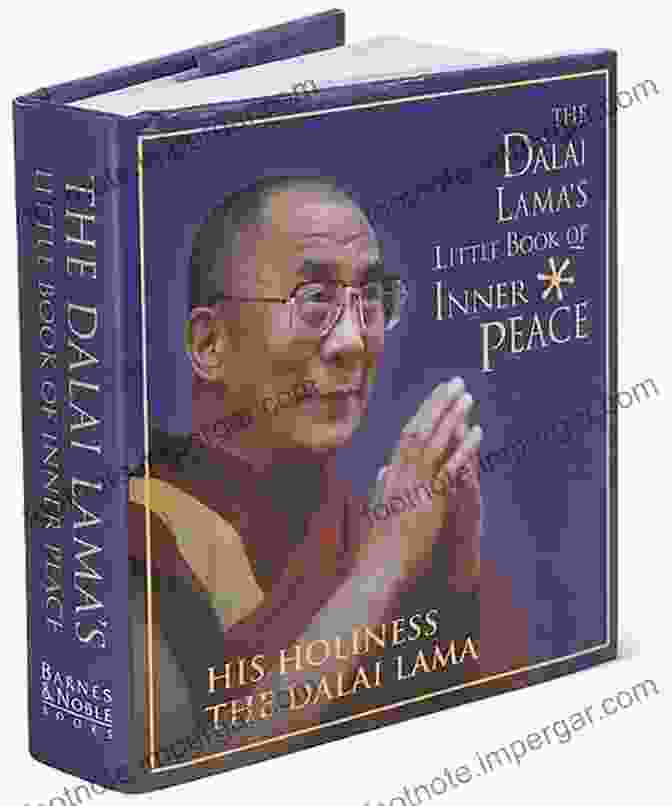 The Dalai Lama Little Book Of Inner Peace The Dalai Lama S Little Of Inner Peace: The Essential Life And Teachings