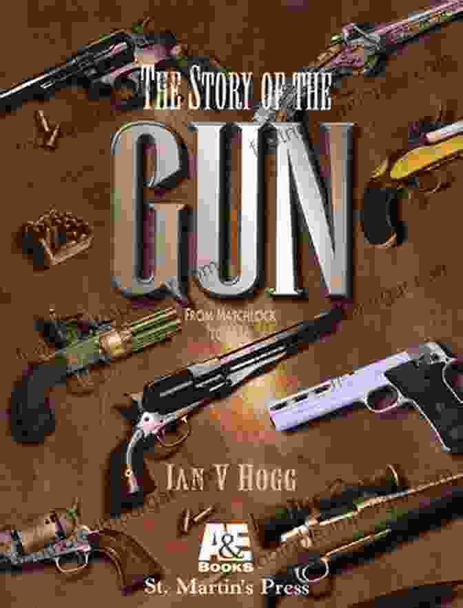 The Story Of The Gun Book Cover The Story Of The Gun: History Science And Impact On Society (Springer Praxis Books)