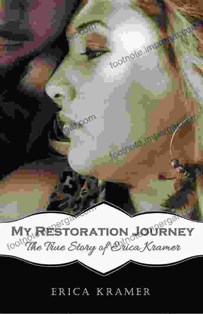 The True Story Of Erica Kramer Book Cover My Restoration Journey: The True Story Of Erica Kramer