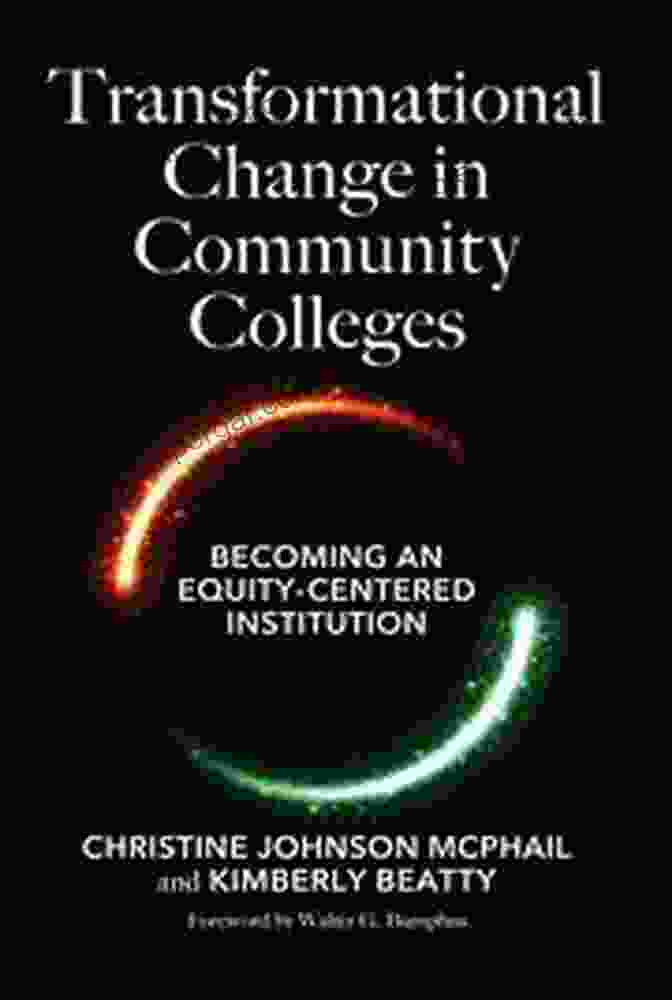 Transformational Change In Community Colleges Book Cover Transformational Change In Community Colleges: Becoming An Equity Centered Institution