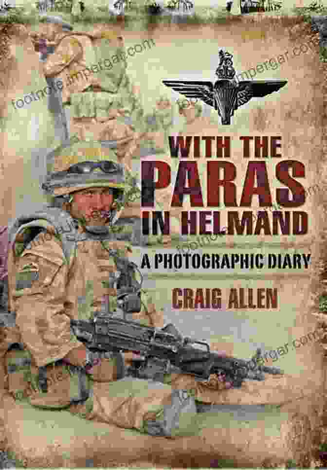 With the Paras in Helmand: A Photographic Diary