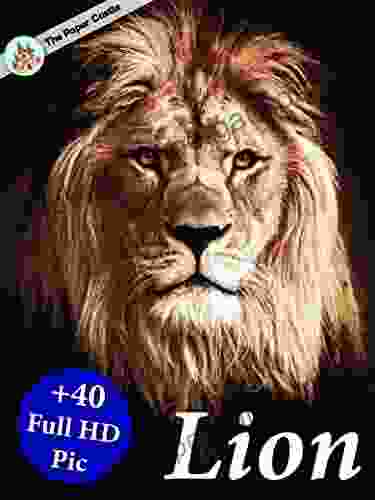 Lion Picture Book: +40 Full HD Photo Of Grown Up And Baby Lions (Animals Pictures Books)