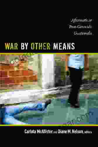 War By Other Means: Aftermath In Post Genocide Guatemala