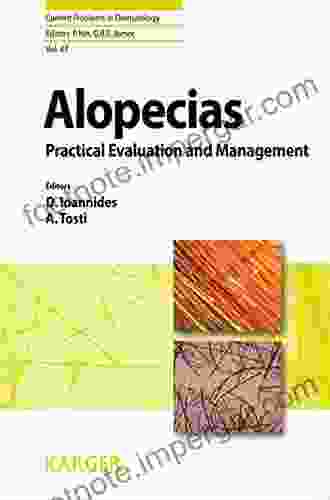 Alopecias Practical Evaluation And Management (Current Problems In Dermatology 47)