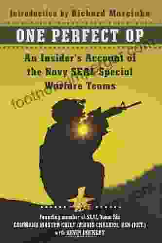 One Perfect Op: An Insider S Account Of The Navy SEAL Special Warfare Teams