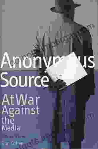 Anonymous Source: At War Against The Media