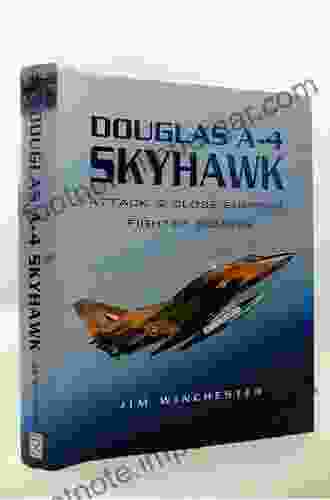 Douglas A 4 Skyhawk: Attack Close Support Fighter Bomber (Pen and Sword Large Format Aviation Books)