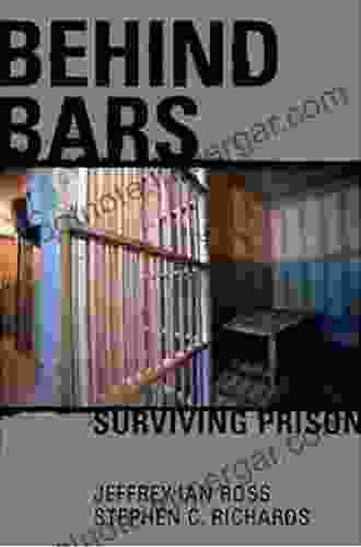 Behind Bars: Surviving Prison Jeffrey Ian Ross