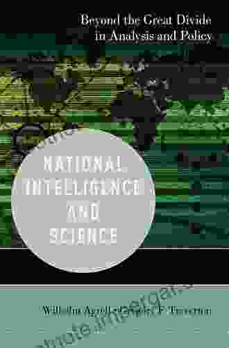 National Intelligence And Science: Beyond The Great Divide In Analysis And Policy