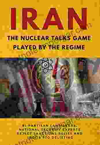 IRAN The Nuclear Talks Game Played By The Regime: Bi Partisan Lawmakers National Security Experts Reject Sanctions Relief And IRGC S FTO Delisting