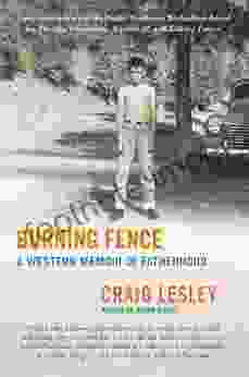 Burning Fence: A Western Memoir Of Fatherhood