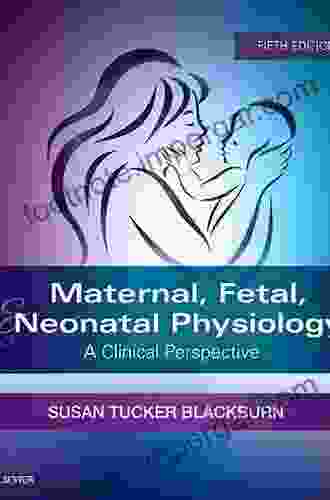 Maternal Fetal Neonatal Physiology E Book: A Clinical Perspective (Maternal Fetal and Neonatal Physiology)