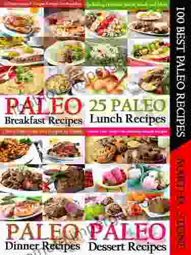 100 Best Paleo Recipes: A Combination Of Four Great Paleo Recipes (Paleo Diet Cookbook)