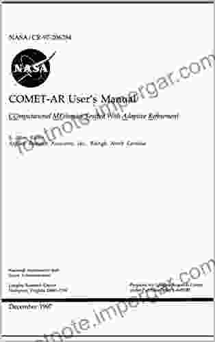 COMET AR User s Manual: Computational Mechanics Testbed With Adaptive Refinement: December 1 1997