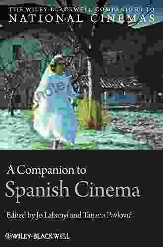 A Companion To Spanish Cinema (Wiley Blackwell Companions To National Cinemas)