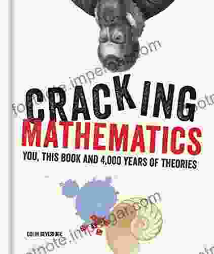 Cracking Mathematics: You This And 4 000 Years Of Theories