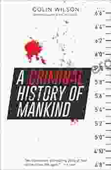 A Criminal History Of Mankind