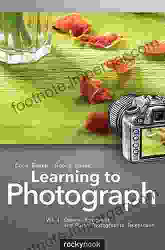 Learning To Photograph Volume 1: Camera Equipment And Basic Photographic Techniques