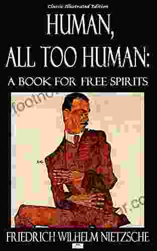 Human All Too Human: A For Free Spirits Classic Illustrated Edition