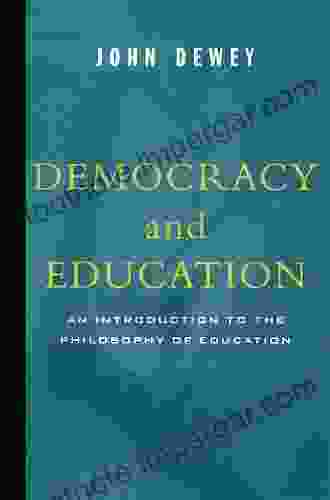 Democracy And Education An Introduction To The Philosophy Of Education