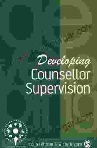 Developing Counsellor Supervision: SAGE Publications (Developing Counselling Series)