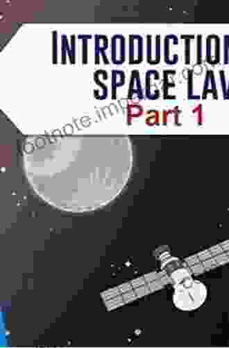 Introduction To Space Law Clay Phillips