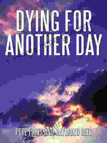 Dying For Another Day Raymond Reid