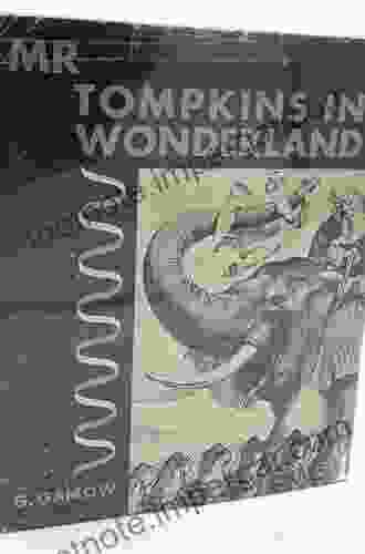 The New World Of Mr Tompkins: George Gamow S Classic Mr Tompkins In