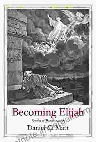 Becoming Elijah: Prophet Of Transformation (Jewish Lives)