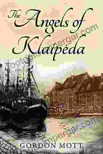 The Angels Of Klaipeda Gordon Mott