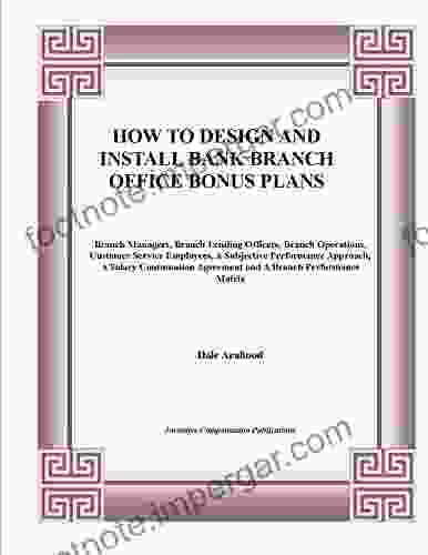 HOW TO DESIGN AND INSTALL BANK BRANCH OFFICE BONUS PLANS: Branch Managers Branch Lenders Branch Operations Customer Service Employees A Subjective Plan (Bank Performance Bonus Plans 5)