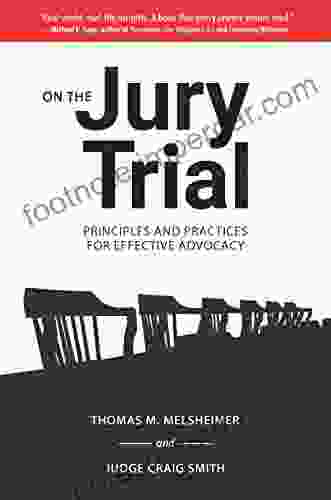 On The Jury Trial: Principles And Practices For Effective Advocacy