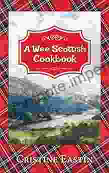 A Wee Scottish Cookbook Cristine Eastin