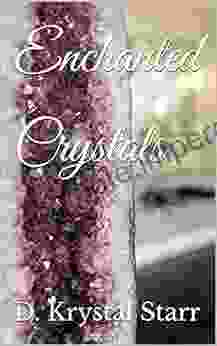 Enchanted Crystals D Krystal Starr