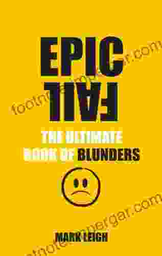 Epic Fail: The Ultimate Of Blunders